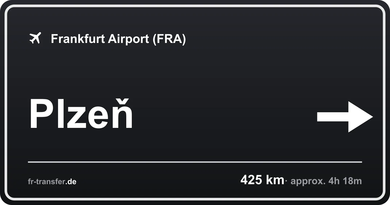 Route sign Plzeň – Frankfurt Airport