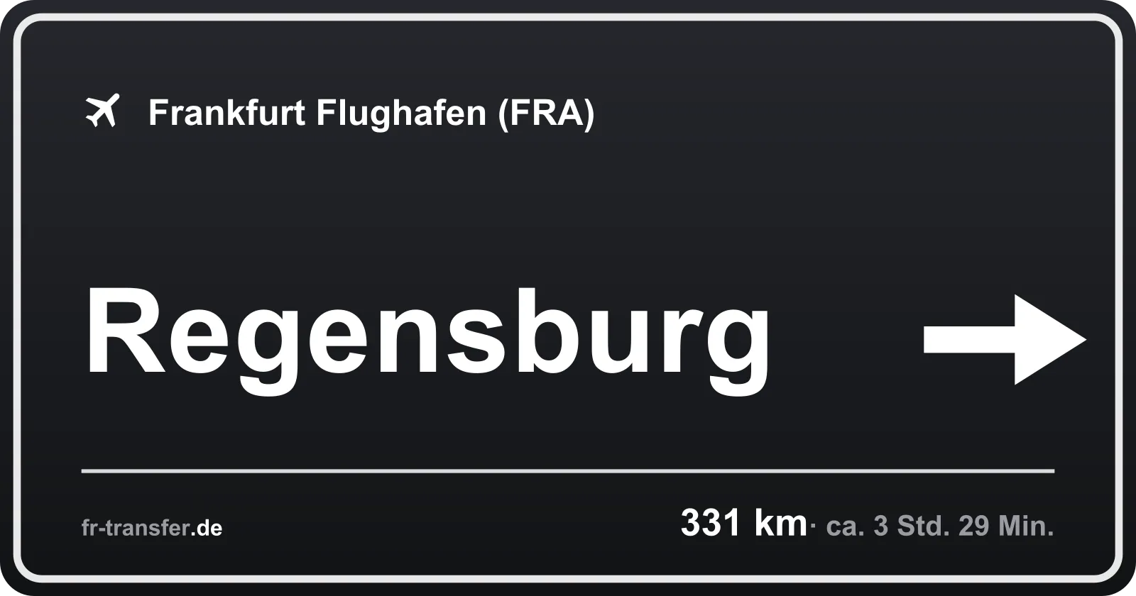 Streckenschild Regensburg – Flughafen Frankfurt