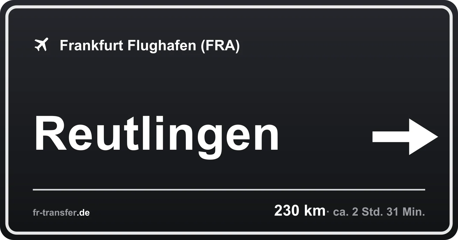 Streckenschild Reutlingen – Flughafen Frankfurt