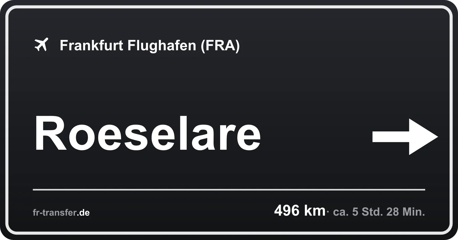 Streckenschild Roeselare – Flughafen Frankfurt