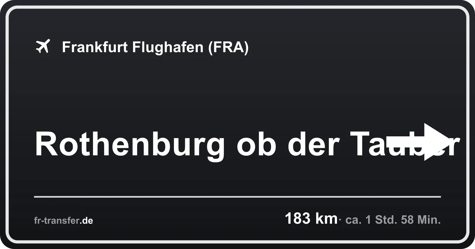 Streckenschild Rothenburg ob der Tauber – Flughafen Frankfurt