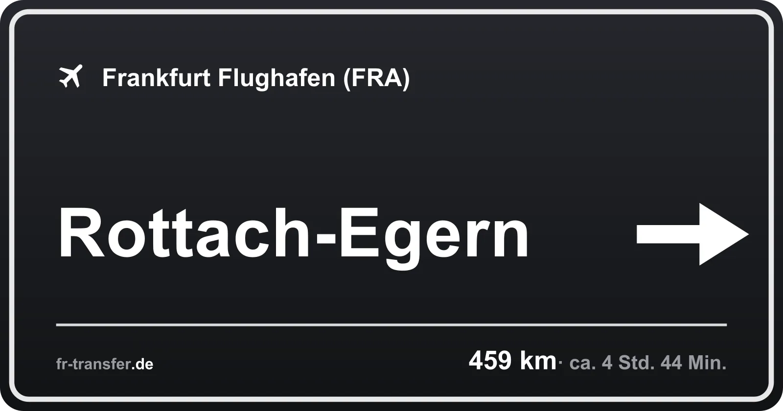 Streckenschild Rottach-Egern – Flughafen Frankfurt