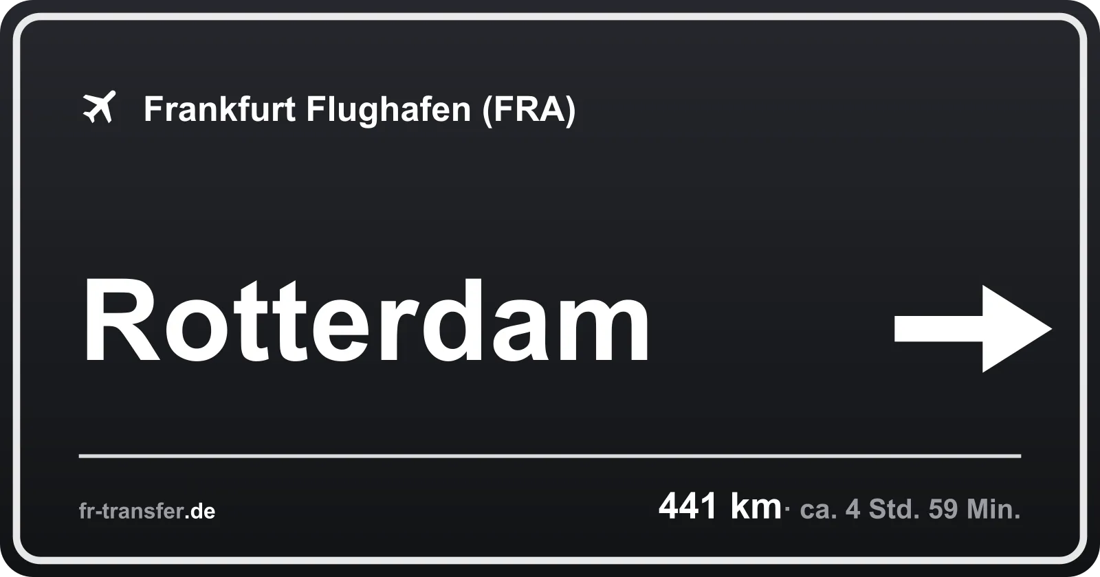 Streckenschild Rotterdam – Flughafen Frankfurt