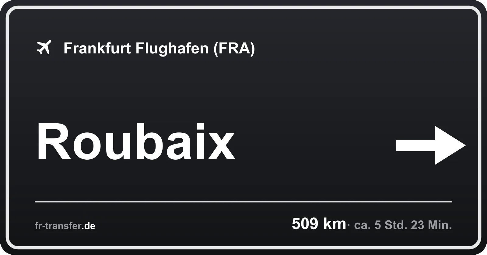 Streckenschild Roubaix – Flughafen Frankfurt