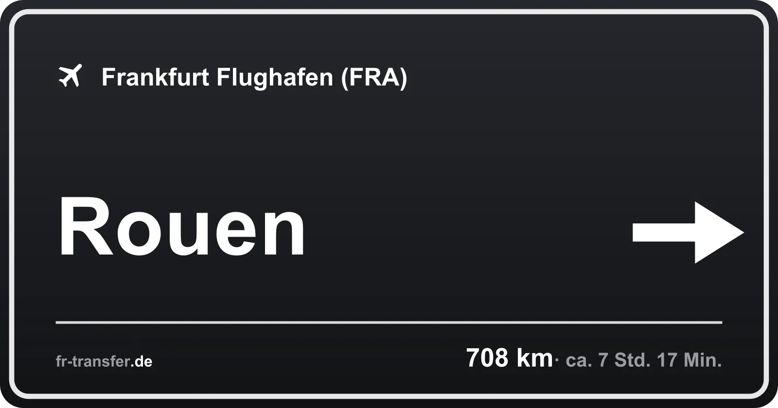 Streckenschild Rouen – Flughafen Frankfurt