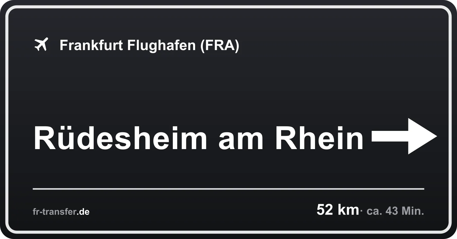 Streckenschild Rüdesheim am Rhein – Flughafen Frankfurt