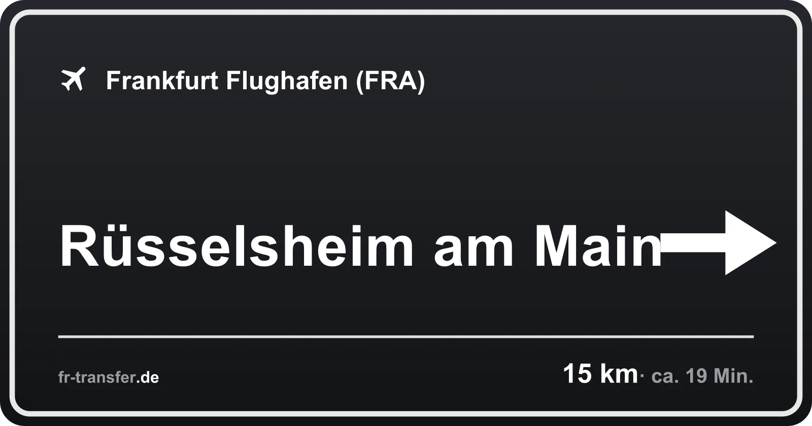 Streckenschild Rüsselsheim am Main – Flughafen Frankfurt