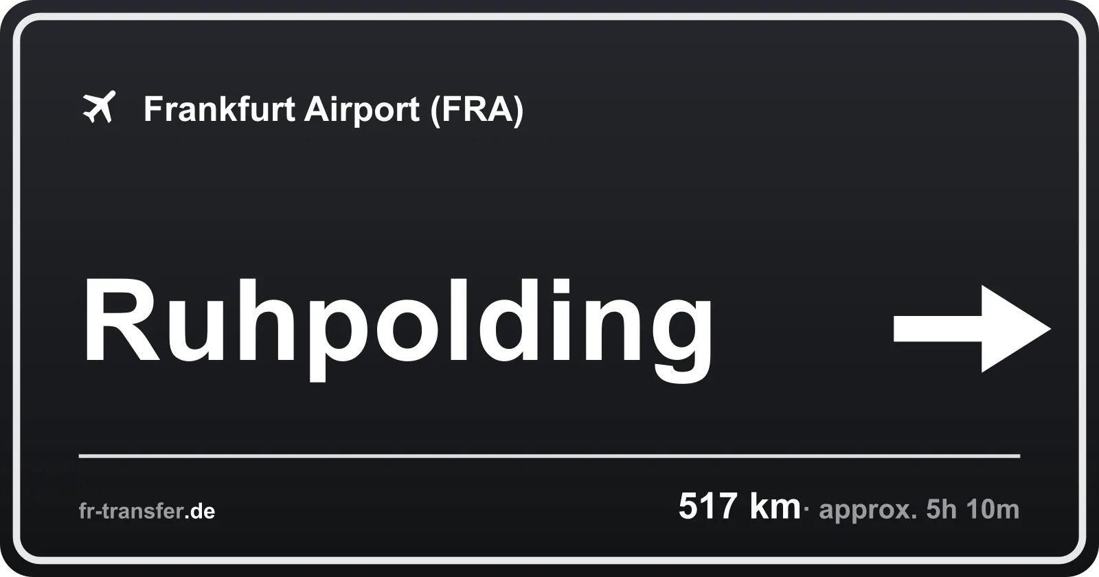 Route sign Ruhpolding – Frankfurt Airport