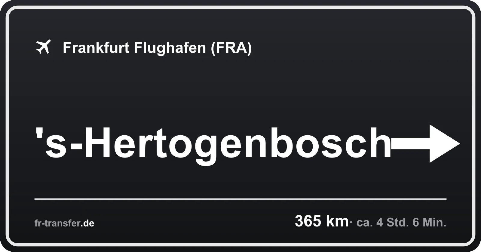 Streckenschild 's-Hertogenbosch – Flughafen Frankfurt
