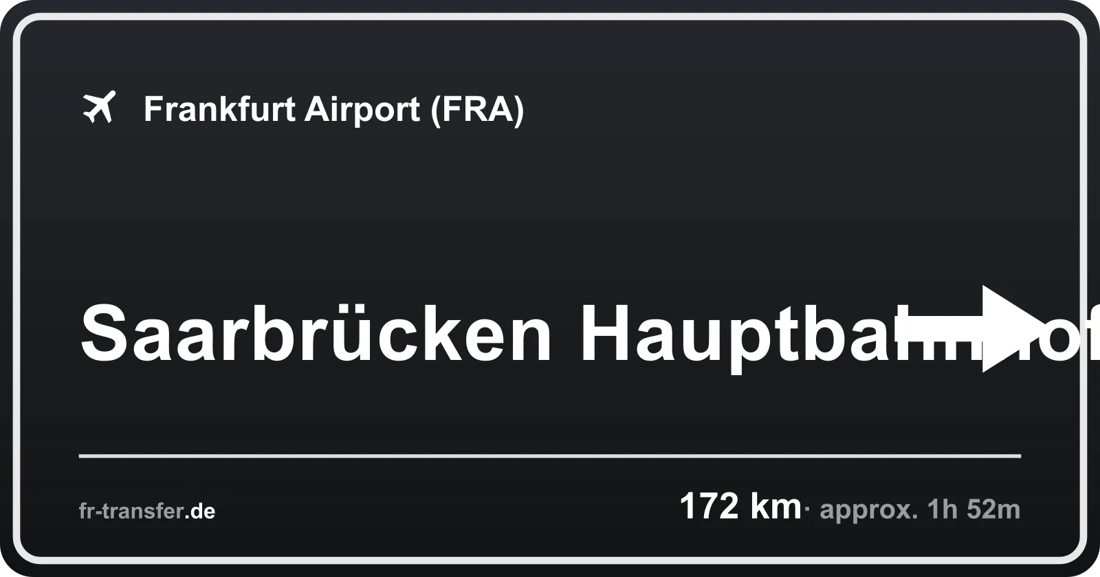 Route sign Saarbrücken Hauptbahnhof – Frankfurt Airport