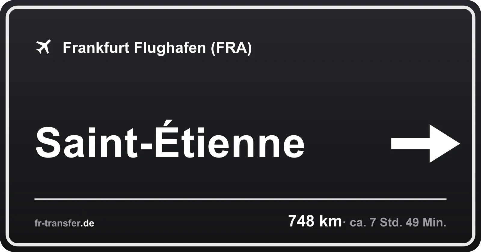 Streckenschild Saint-Étienne – Flughafen Frankfurt