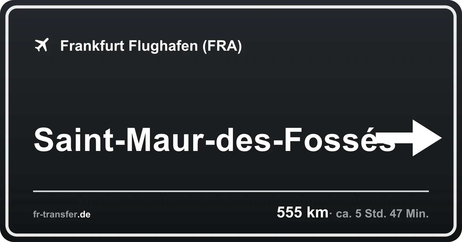 Streckenschild Saint-Maur-des-Fossés – Flughafen Frankfurt