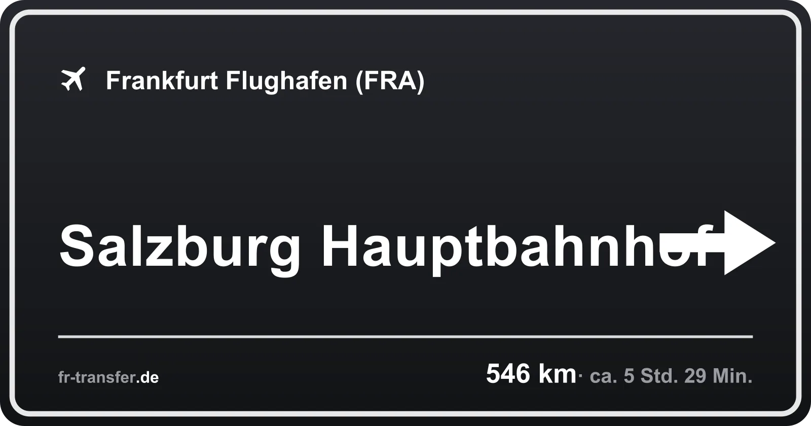 Streckenschild Salzburg Hauptbahnhof – Flughafen Frankfurt