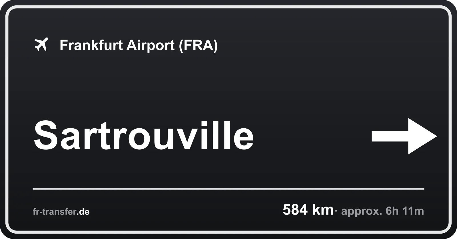 Route sign Sartrouville – Frankfurt Airport