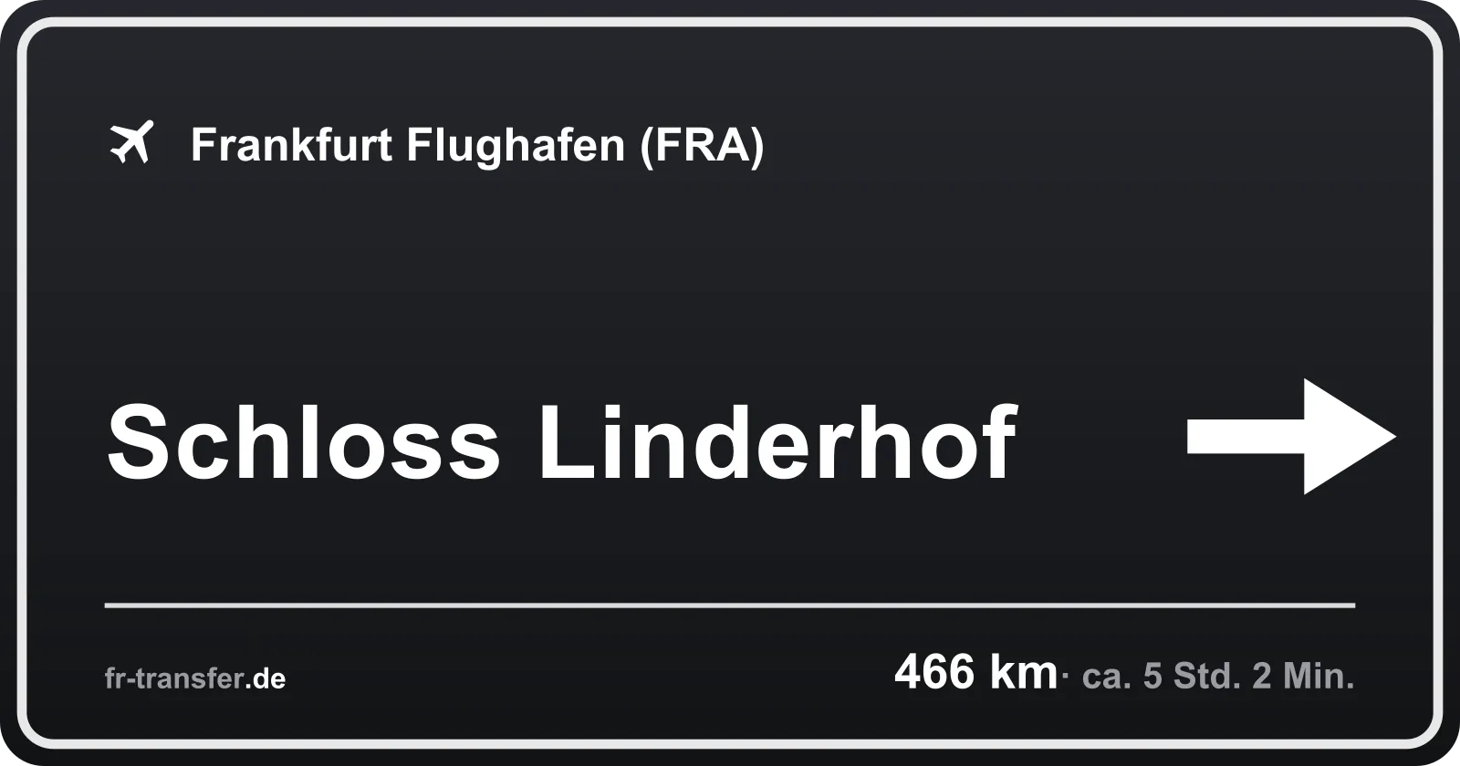 Streckenschild Schloss Linderhof – Flughafen Frankfurt