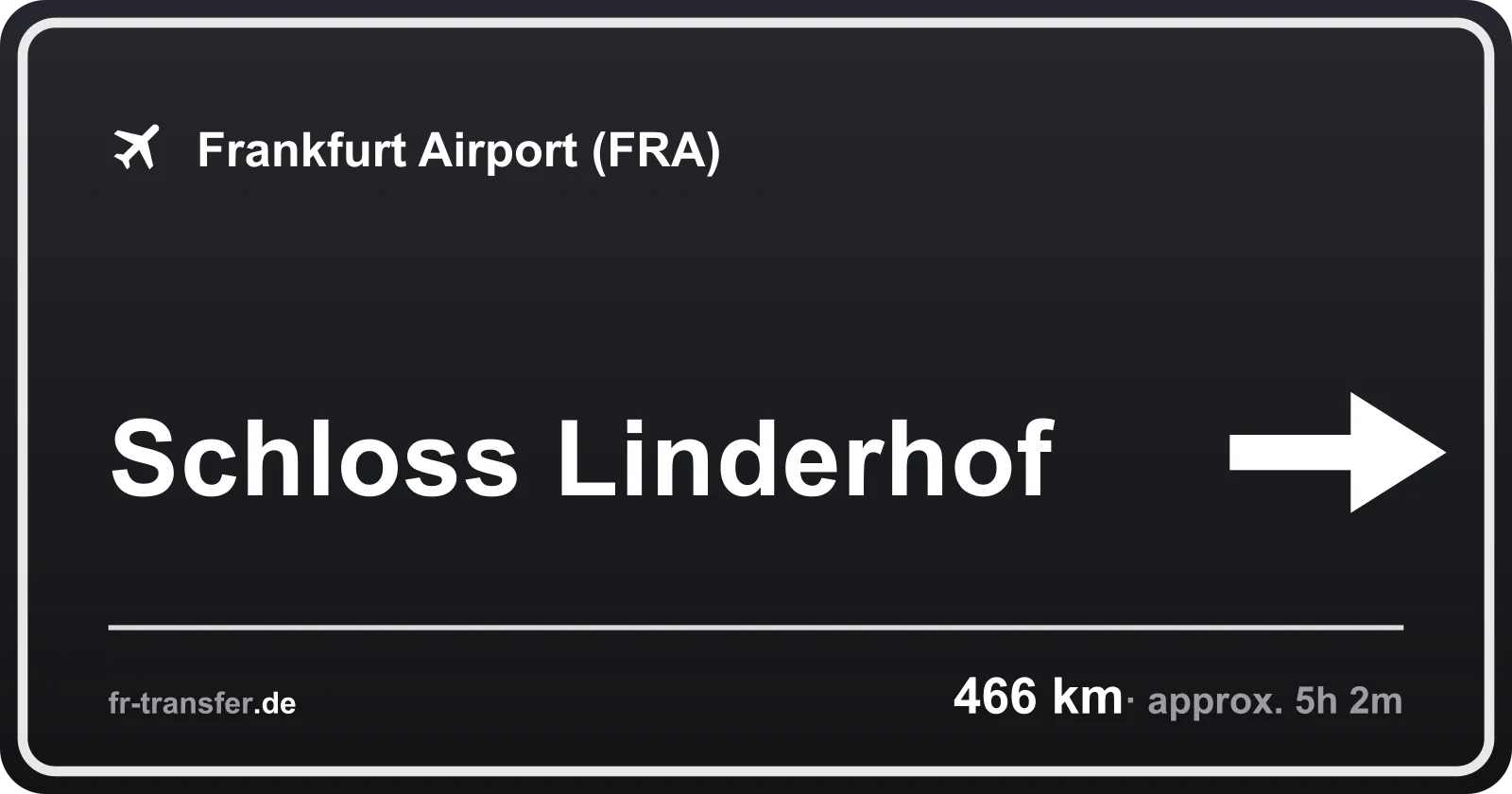 Route sign Schloss Linderhof – Frankfurt Airport