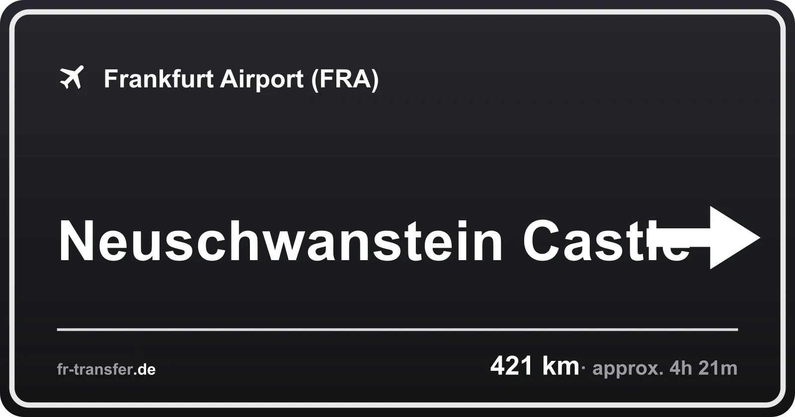Route sign Neuschwanstein Castle – Frankfurt Airport