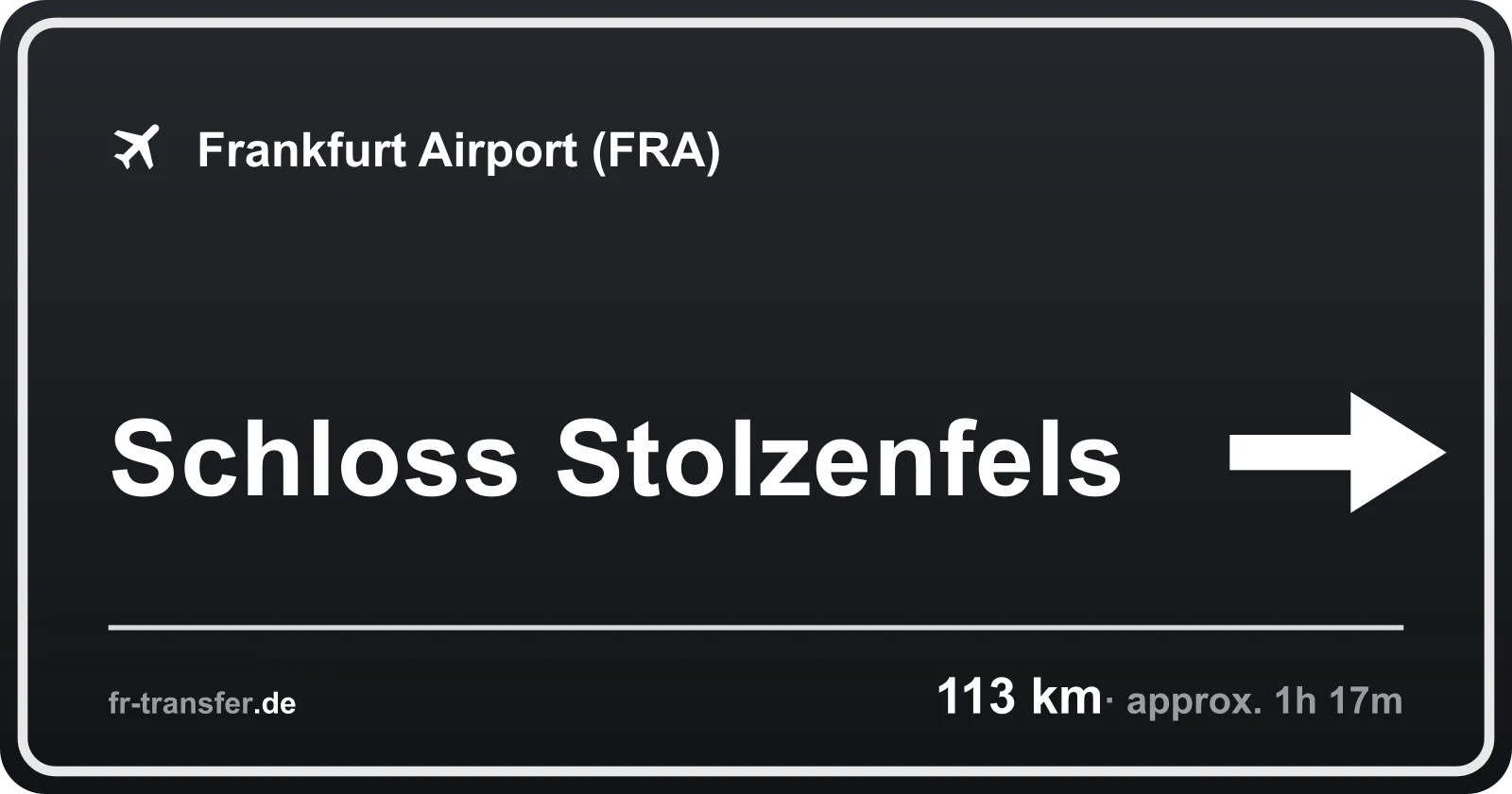 Route sign Schloss Stolzenfels – Frankfurt Airport