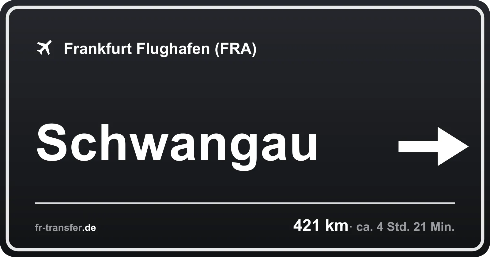 Streckenschild Schwangau – Flughafen Frankfurt