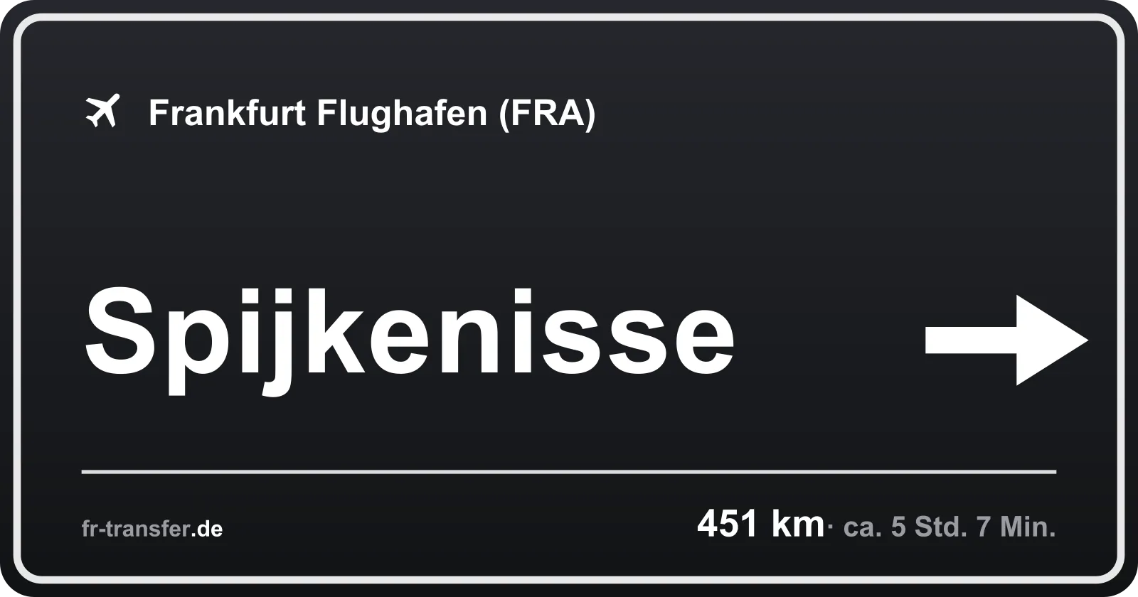 Streckenschild Spijkenisse – Flughafen Frankfurt