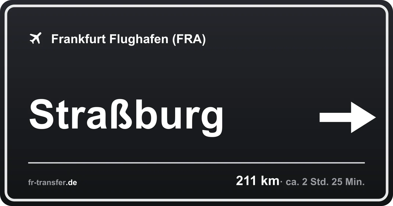 Streckenschild Straßburg – Flughafen Frankfurt