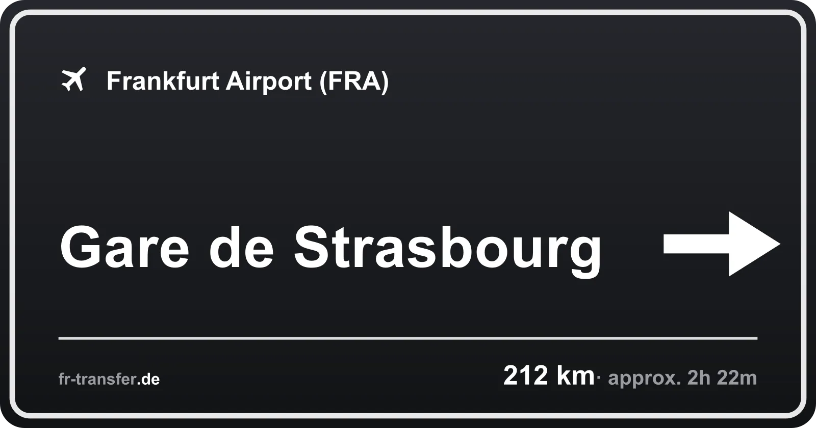 Route sign Gare de Strasbourg – Frankfurt Airport