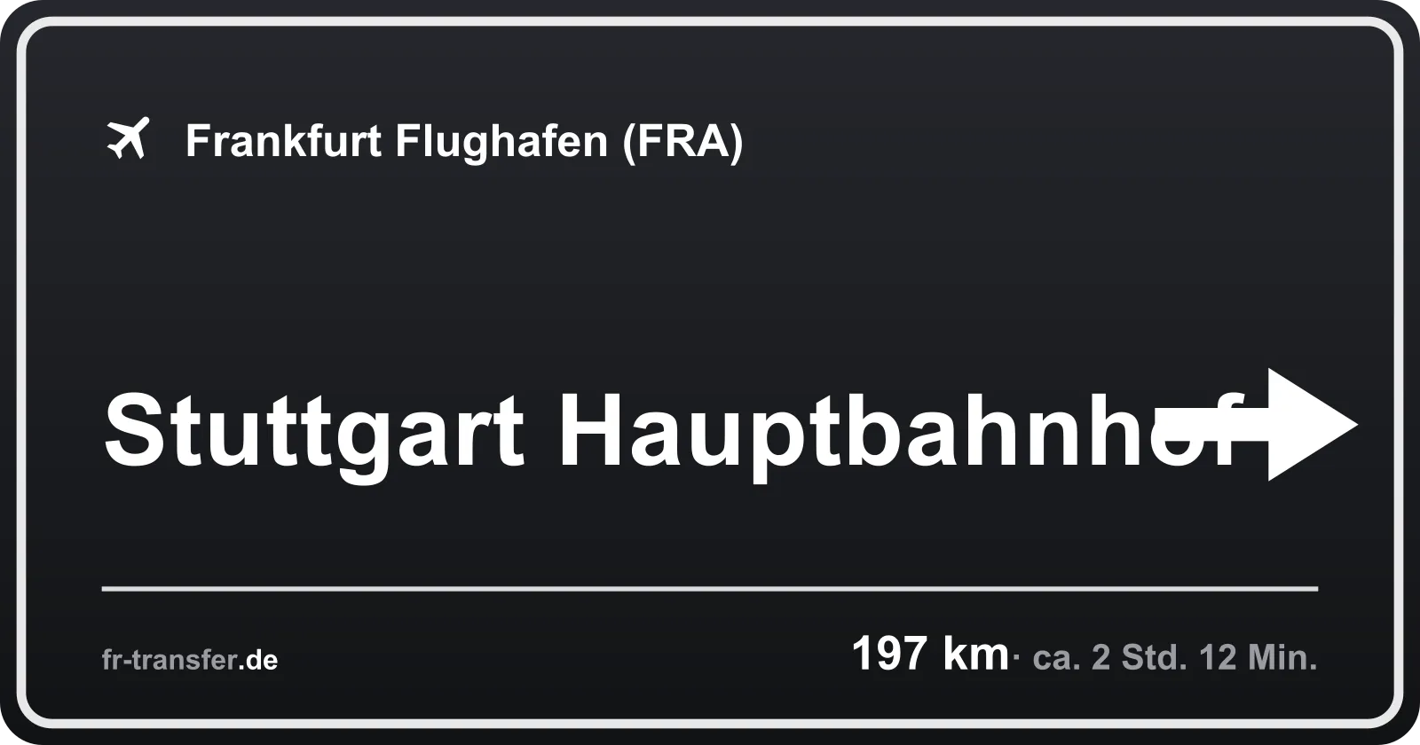 Streckenschild Stuttgart Hauptbahnhof – Flughafen Frankfurt