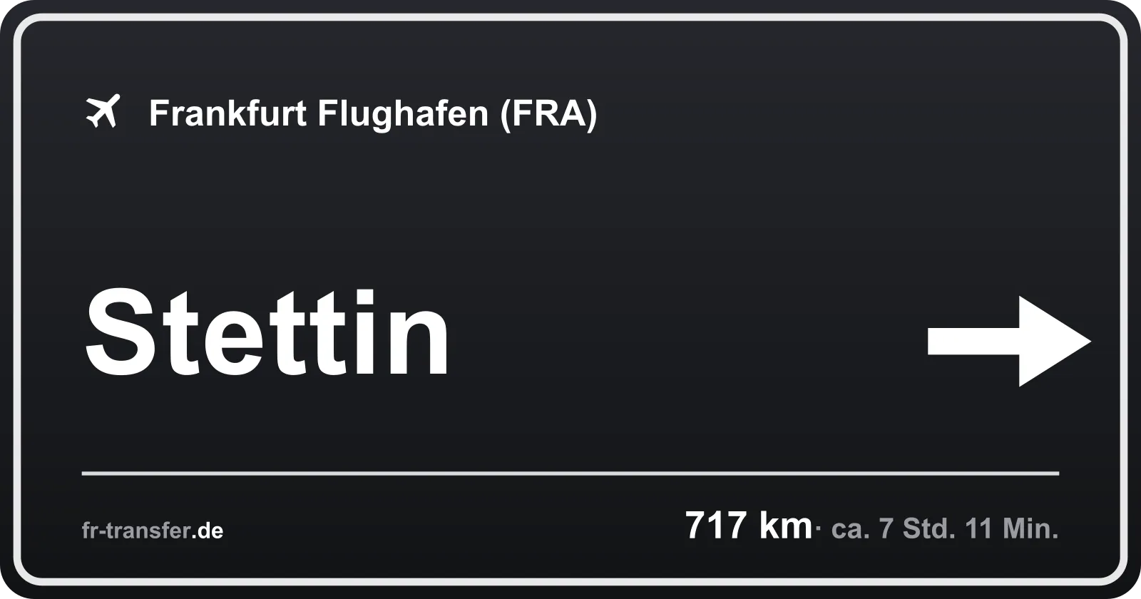 Streckenschild Stettin – Flughafen Frankfurt