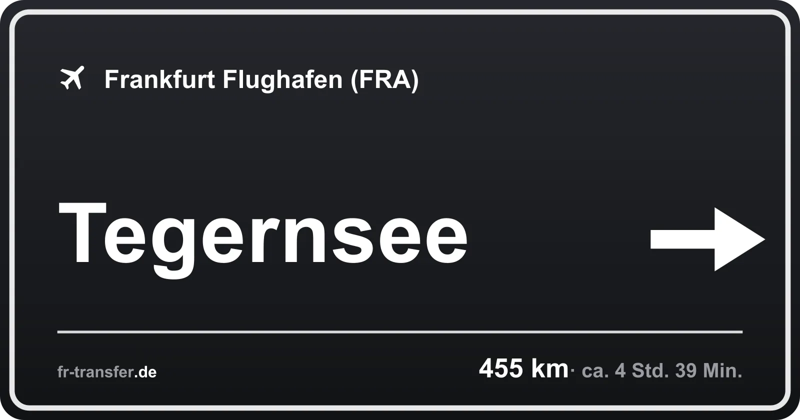 Streckenschild Tegernsee – Flughafen Frankfurt