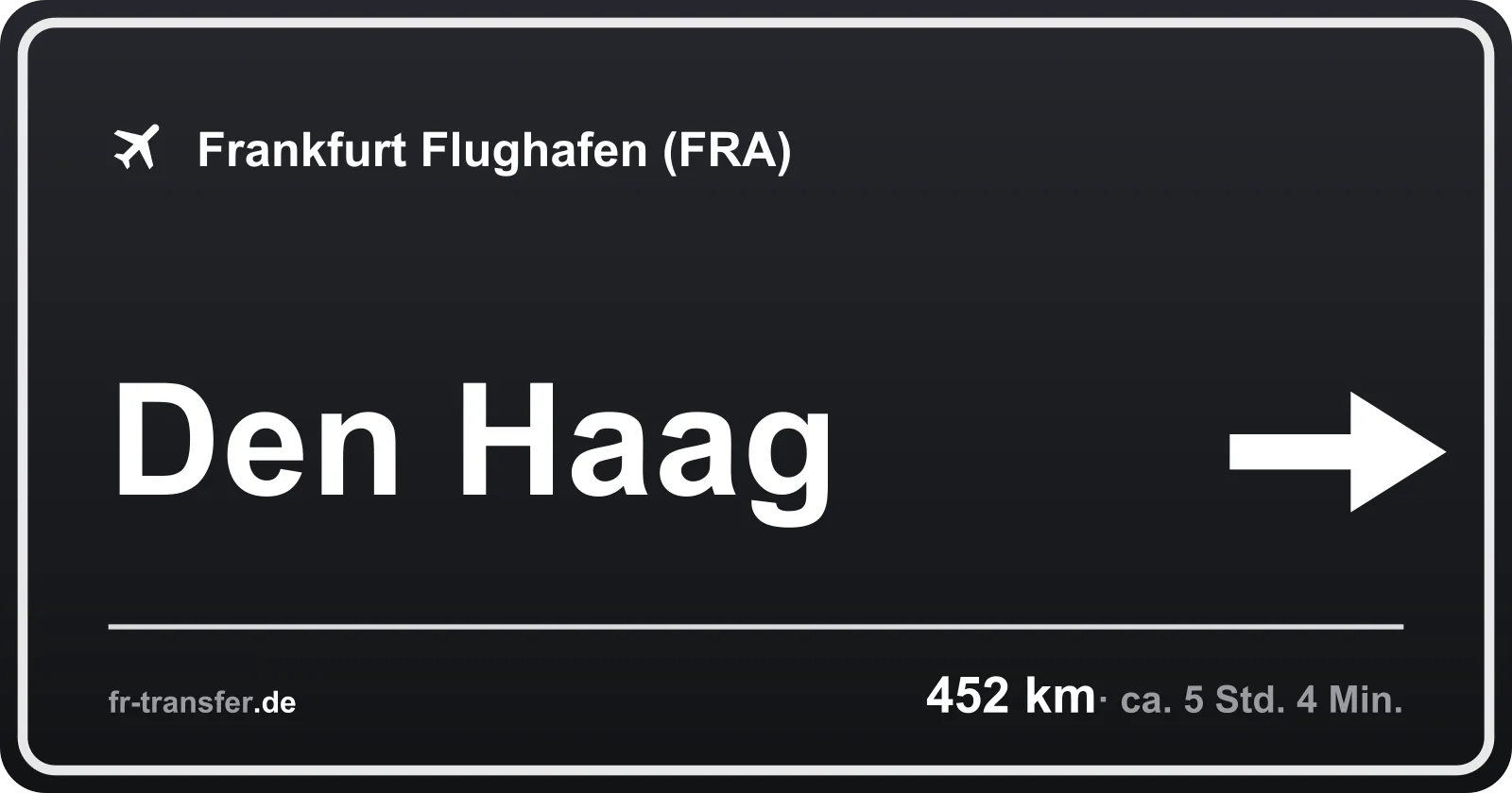 Streckenschild Den Haag – Flughafen Frankfurt