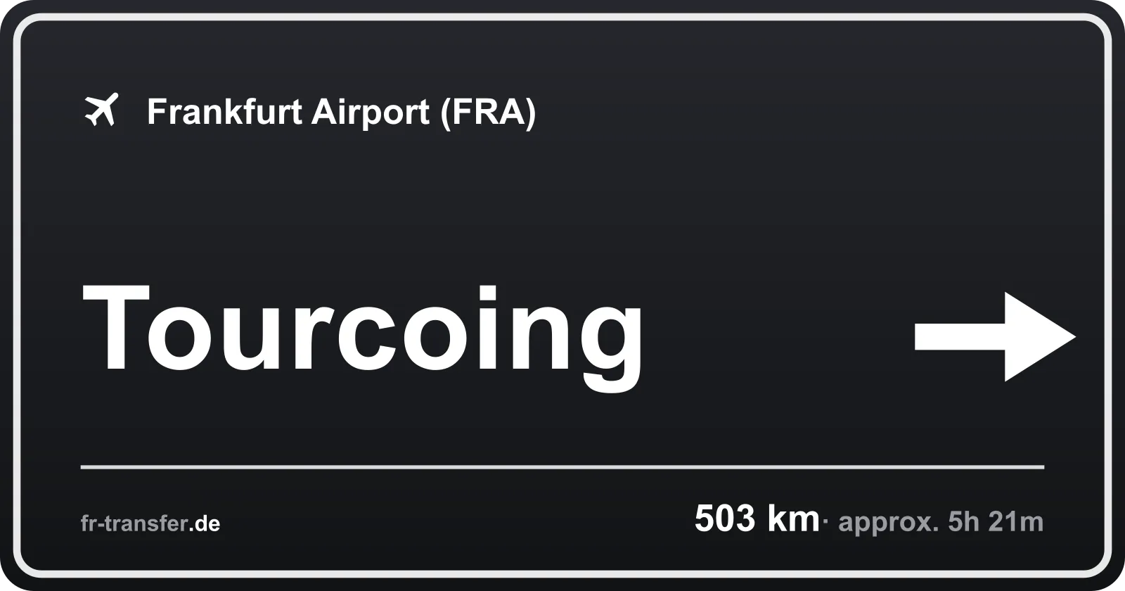Route sign Tourcoing – Frankfurt Airport