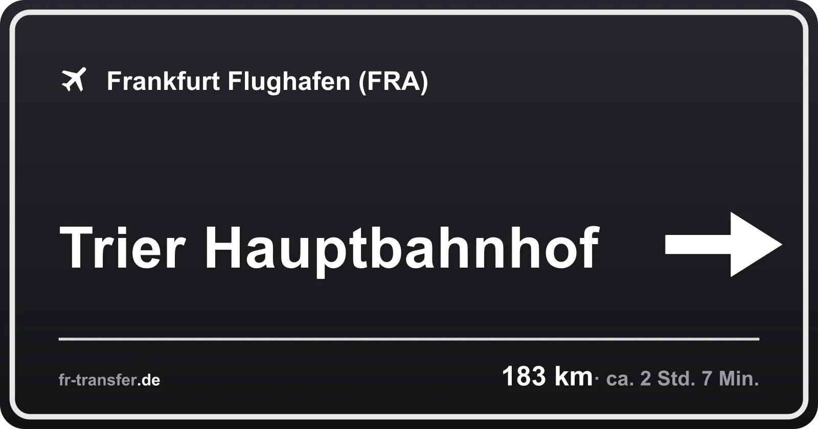 Streckenschild Trier Hauptbahnhof – Flughafen Frankfurt