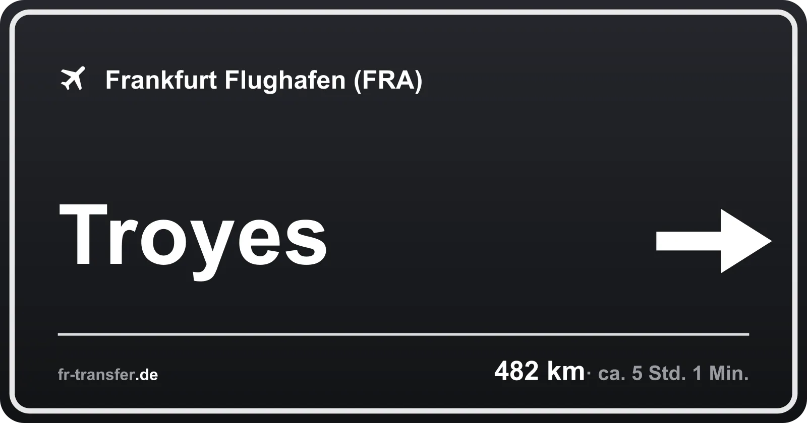 Streckenschild Troyes – Flughafen Frankfurt