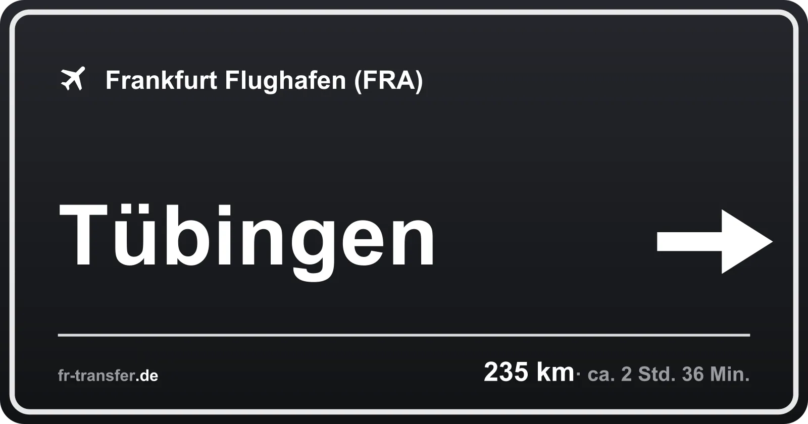 Streckenschild Tübingen – Flughafen Frankfurt