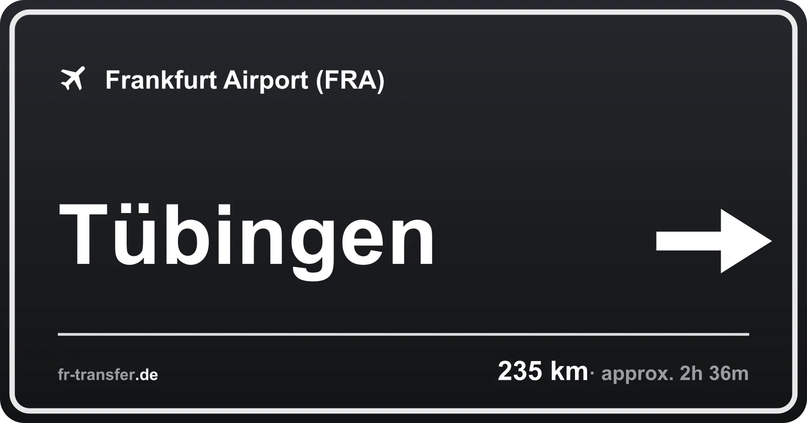 Route sign Tübingen – Frankfurt Airport