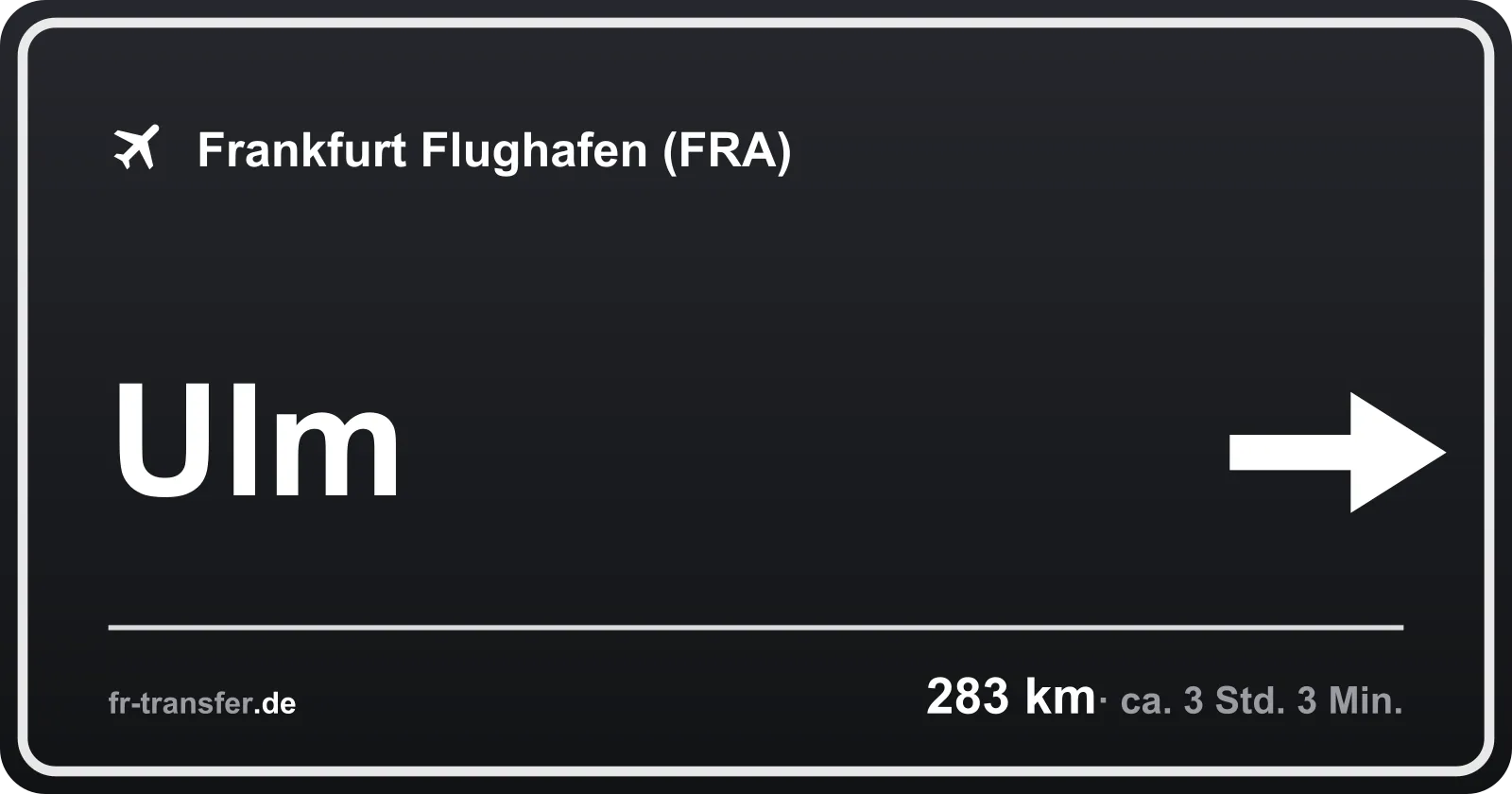 Streckenschild Ulm – Flughafen Frankfurt