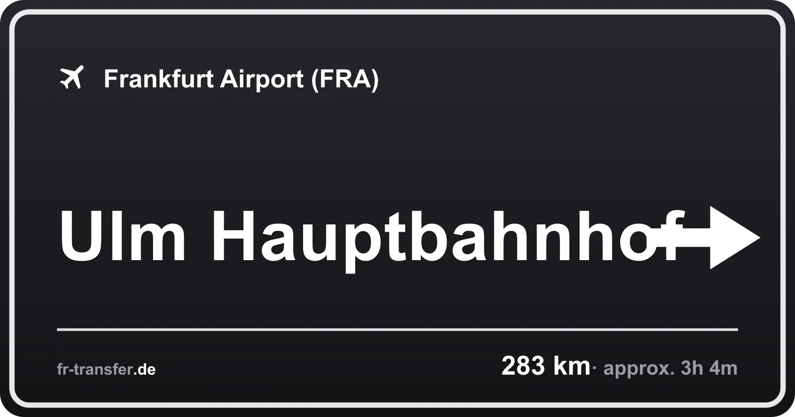 Route sign Ulm Hauptbahnhof – Frankfurt Airport