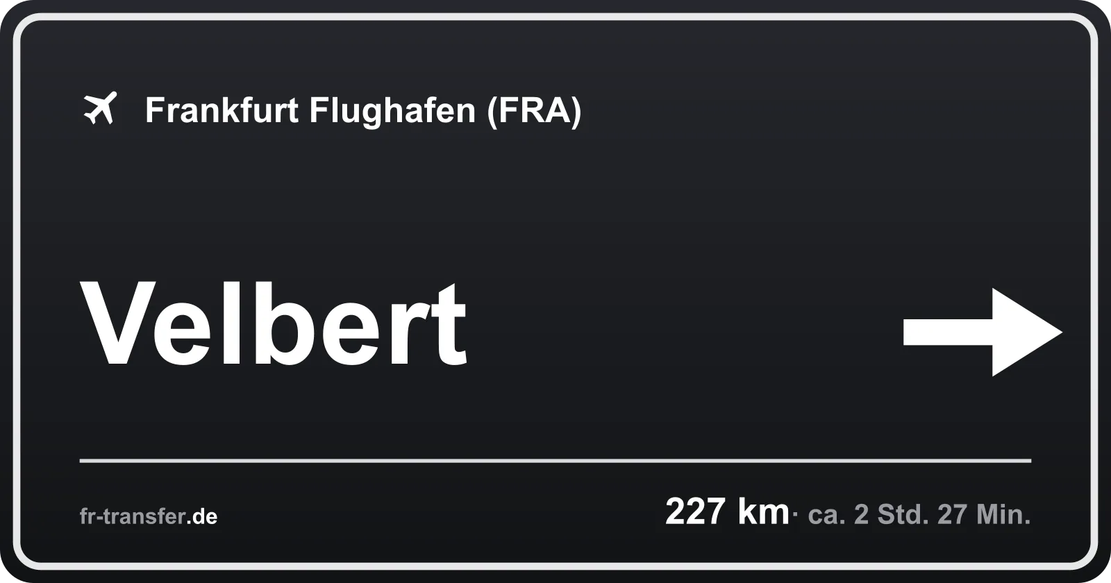 Streckenschild Velbert – Flughafen Frankfurt