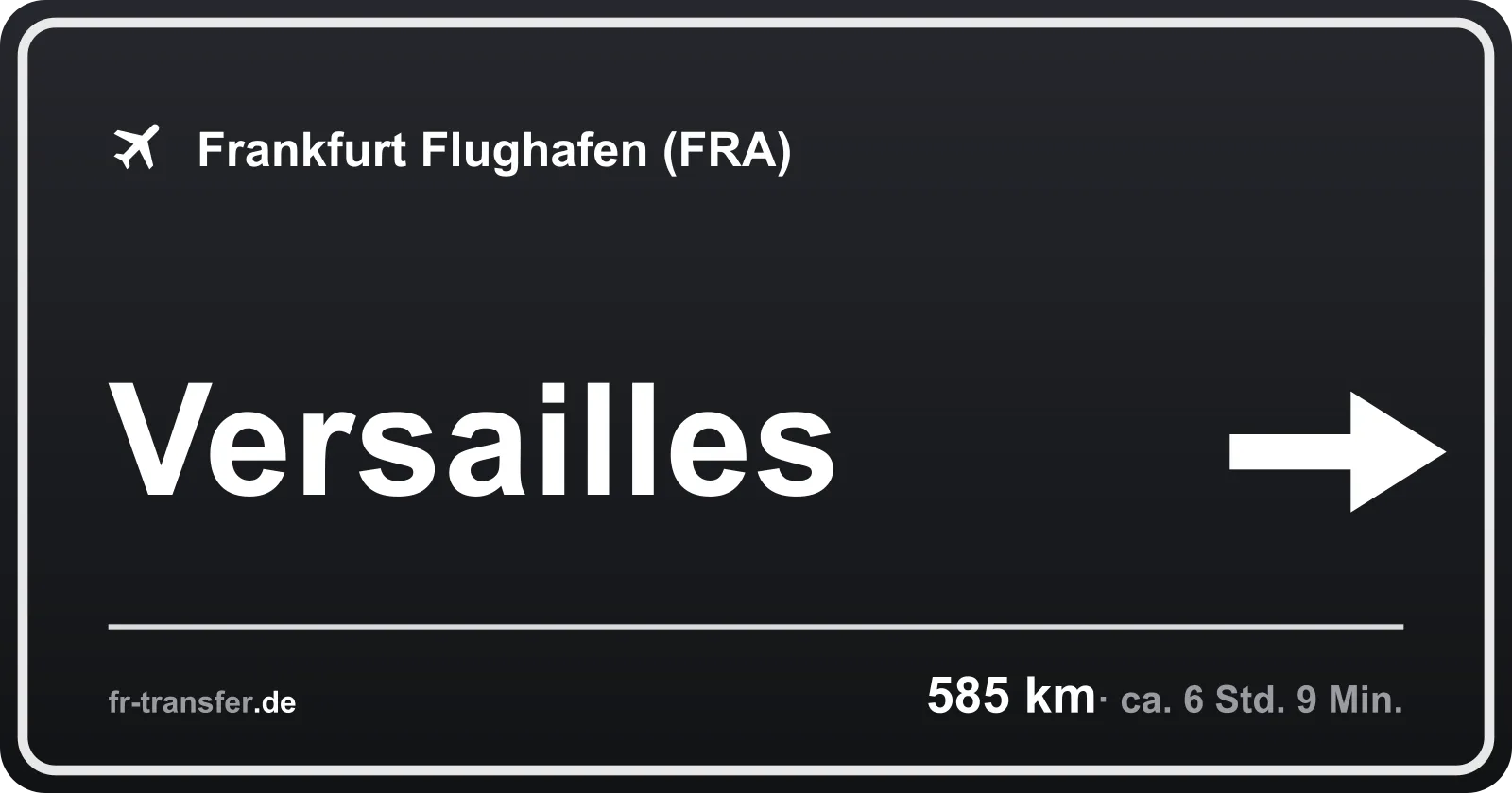Streckenschild Versailles – Flughafen Frankfurt