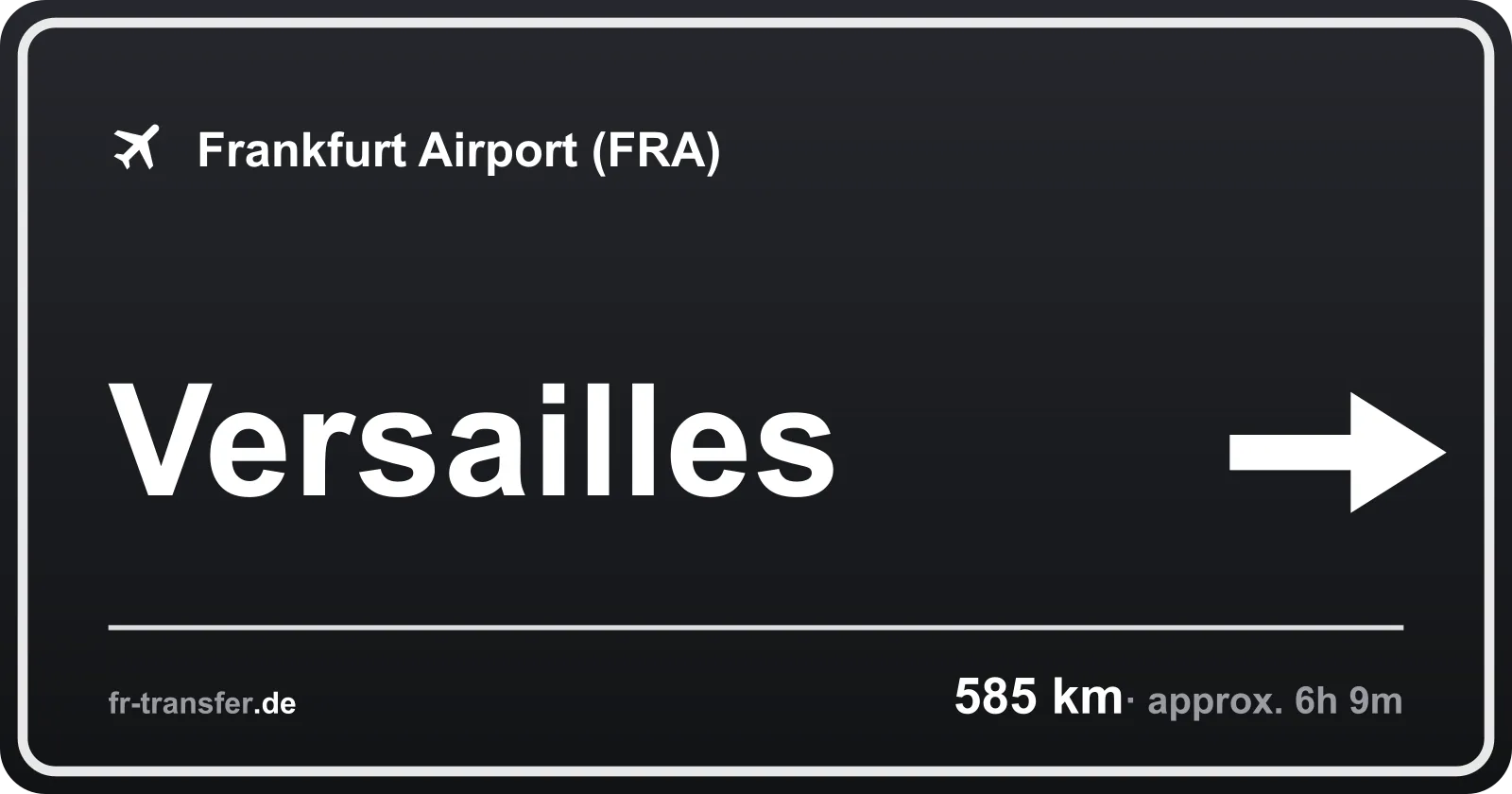 Route sign Versailles – Frankfurt Airport
