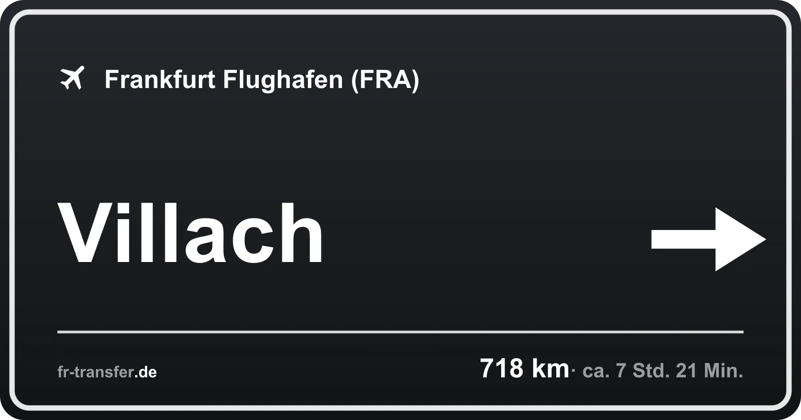 Streckenschild Villach – Flughafen Frankfurt