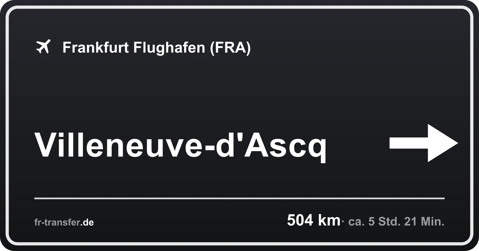 Streckenschild Villeneuve-d'Ascq – Flughafen Frankfurt