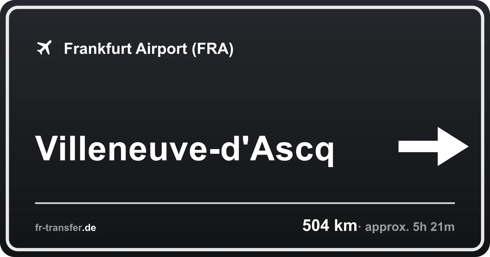 Route sign Villeneuve-d'Ascq – Frankfurt Airport