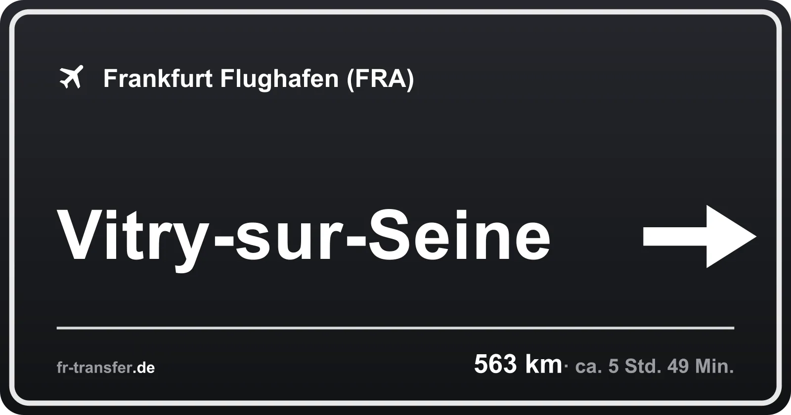 Streckenschild Vitry-sur-Seine – Flughafen Frankfurt