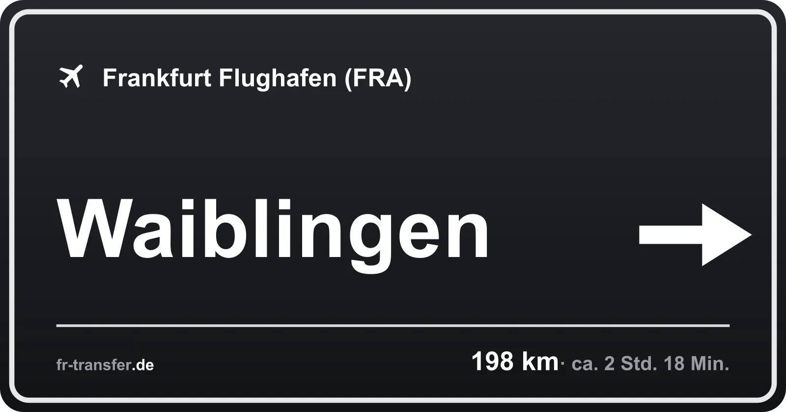 Streckenschild Waiblingen – Flughafen Frankfurt