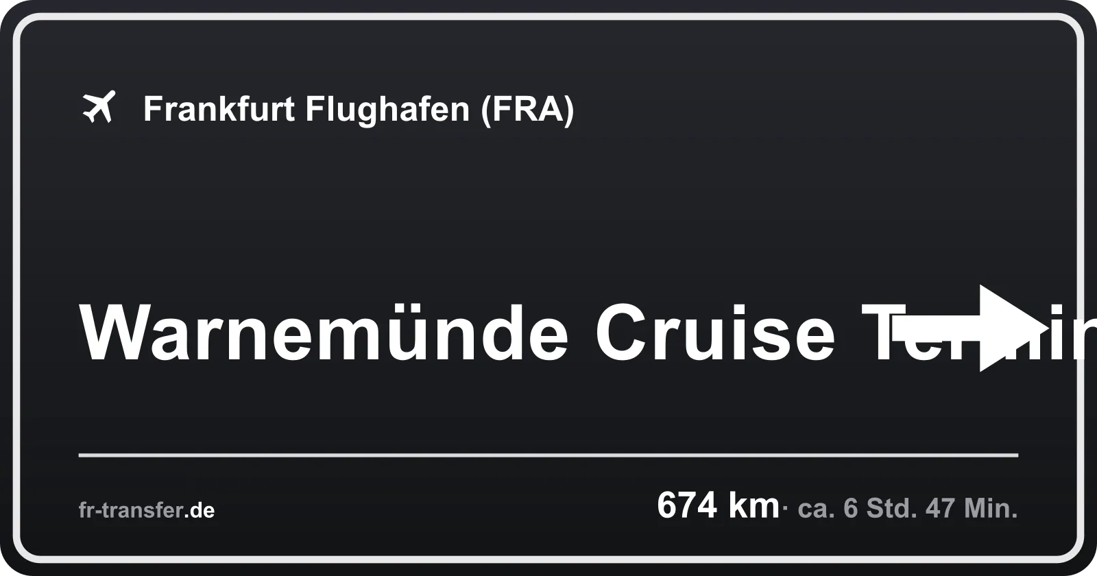 Streckenschild Warnemünde Cruise Terminal – Flughafen Frankfurt