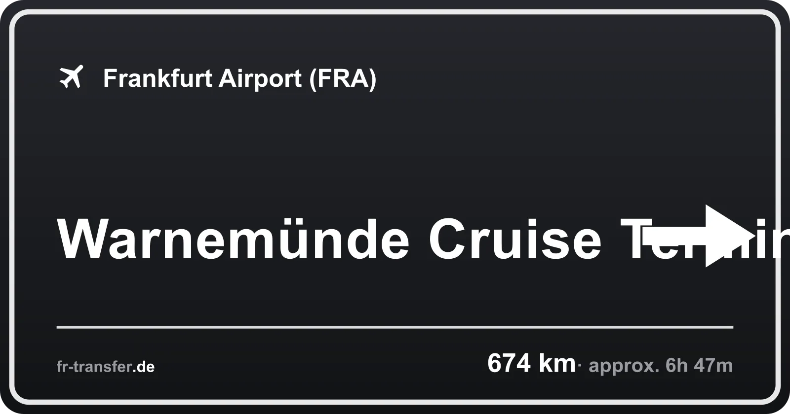 Route sign Warnemünde Cruise Terminal – Frankfurt Airport