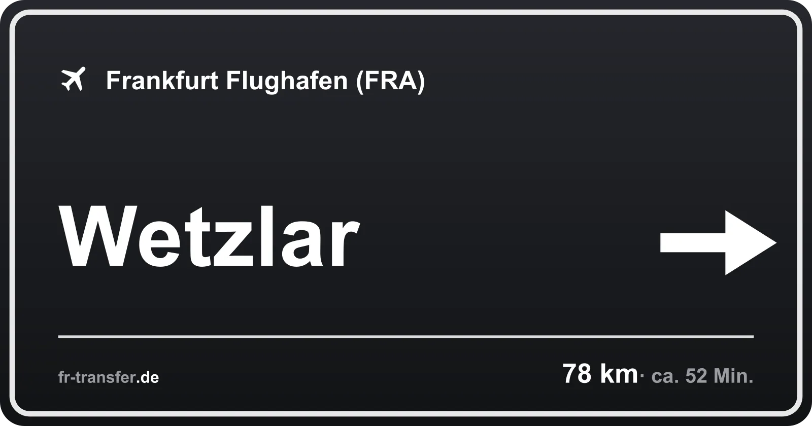 Streckenschild Wetzlar – Flughafen Frankfurt