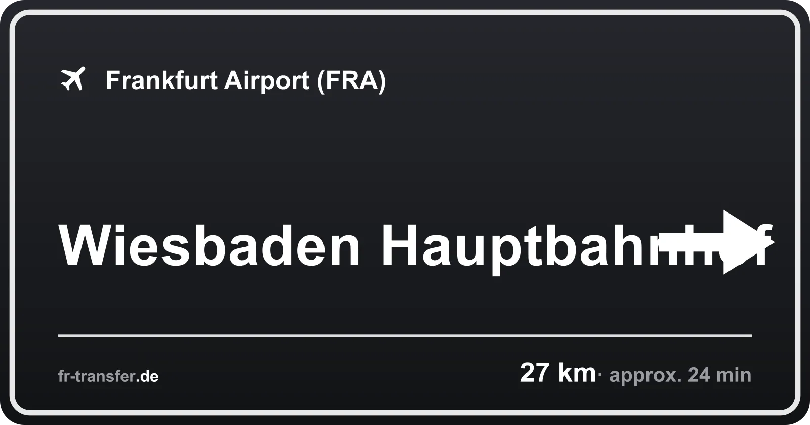 Route sign Wiesbaden Hauptbahnhof – Frankfurt Airport