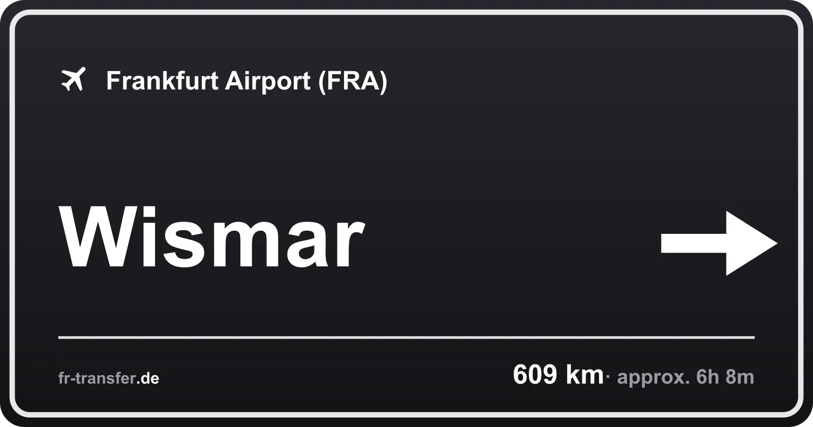 Route sign Wismar – Frankfurt Airport